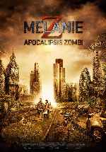carátula carteles de Melanie - Apocalipsis Zombi - V2