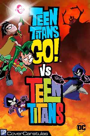Teen Titans Go Vs Teen Titans · CARÁTULA CARTELES · Teen Titans Go! Vs. Teen  Titans (2019)