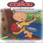 carátula frontal de divx de Caillou - Volumen 02 - Caillou El Explorador