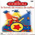 carátula frontal de divx de Caillou - Volumen 18 - La Banda De Musica De Caillou