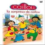 carátula frontal de divx de Caillou - Volumen 22 - La Sorpresa De Caillou